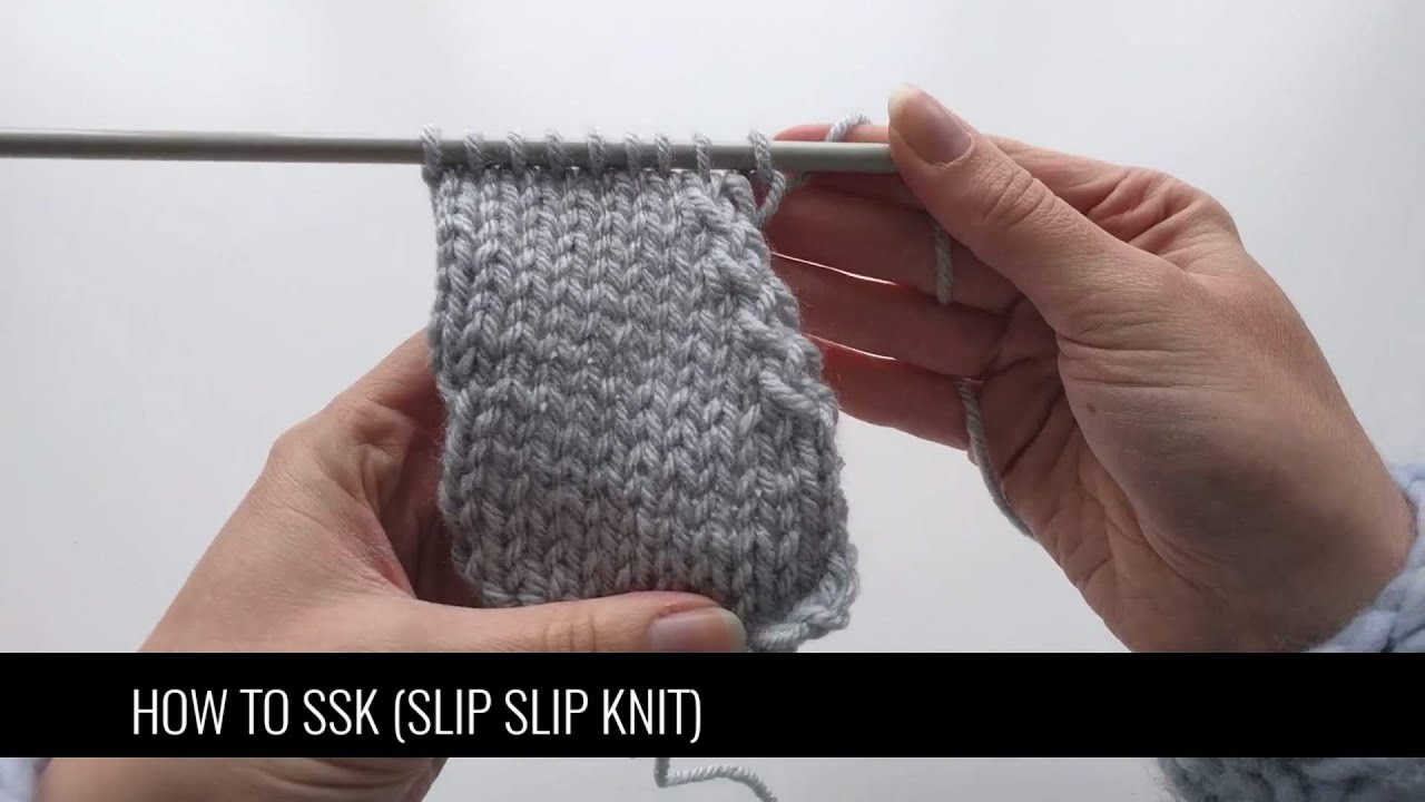 HOW TO DO SSK (SLIP SLIP KNIT) DECREASE A KNITTING TUTORIAL FROM