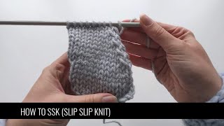 HOW TO DO SSK (SLIP SLIP KNIT) DECREASE | A KNITTING TUTORIAL FROM KNITS PLEASE