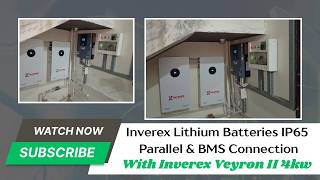 Inverex Lithium ip65 Battery BMS &amp; Parallel Connections With Inverex Veyron II 4Kw Inverter