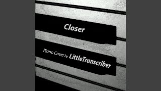 Closer (Piano Version) - LittleTranscriber