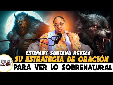 Miniatura del episodio ESTEFANY SANTANA REVELA SU ESTRATEGIA DE ORACIÓN PARA VER LO SOBRENATURAL