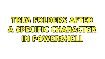 Trim folders after a specific character in powershell