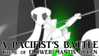 BALANCE - A Pacifist's Battle (Theme of Flower Mantis Queen)