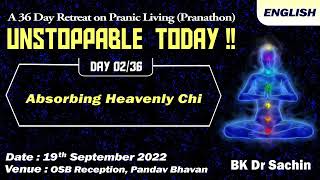 Day 02/36 : Unstoppable Today !! (19-09-2022) | Absorbing Heavenly Chi | English | BK Dr Sachin screenshot 1