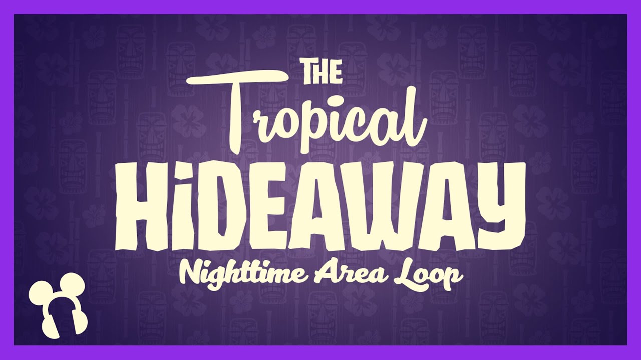 The Tropical Hideaway Nighttime Area Loop (Reconstruction) - Disneyland