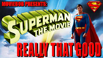 Really That Good: SUPERMAN (1978)