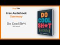 Do Cool Sh T By Miki Agrawal 14 Minute Summary mp3