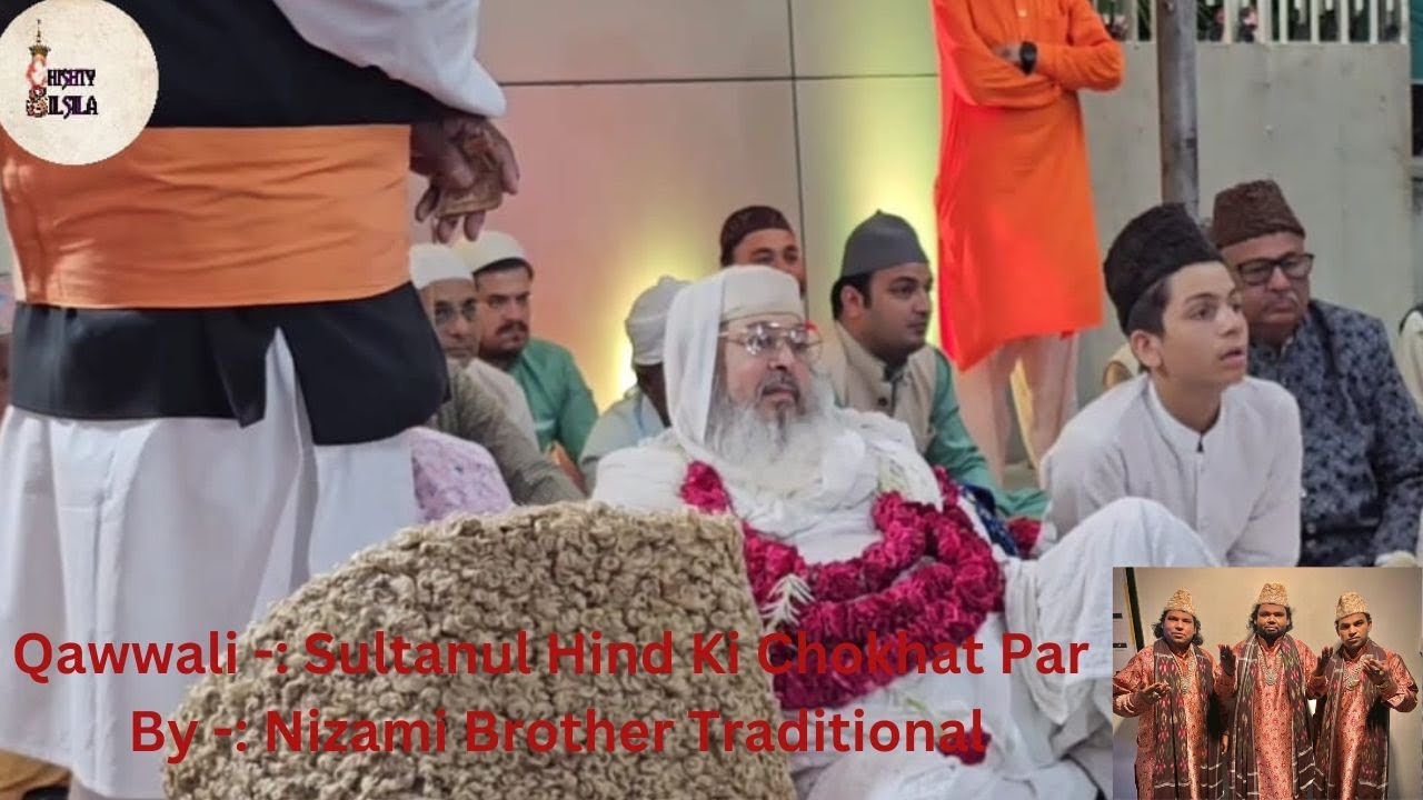 Sultanul Hind Ki Chokhat Par Takdir Bana Ne Aaye Hai By -: Nizami Brother Traditional