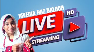 Javeria Naz Baloch is live!