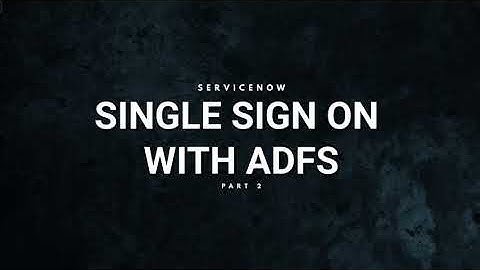 Single Sign On with ADFS (Part 2)