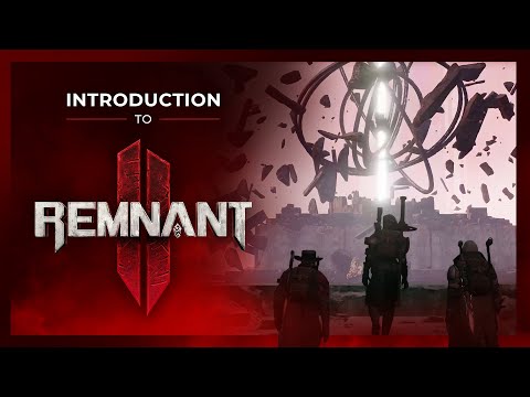 : Introduction to the World of Remnant