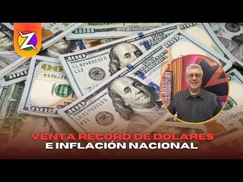 CÓDIGO DE BARRAS | Venta récord de dólares e inflación nacional
