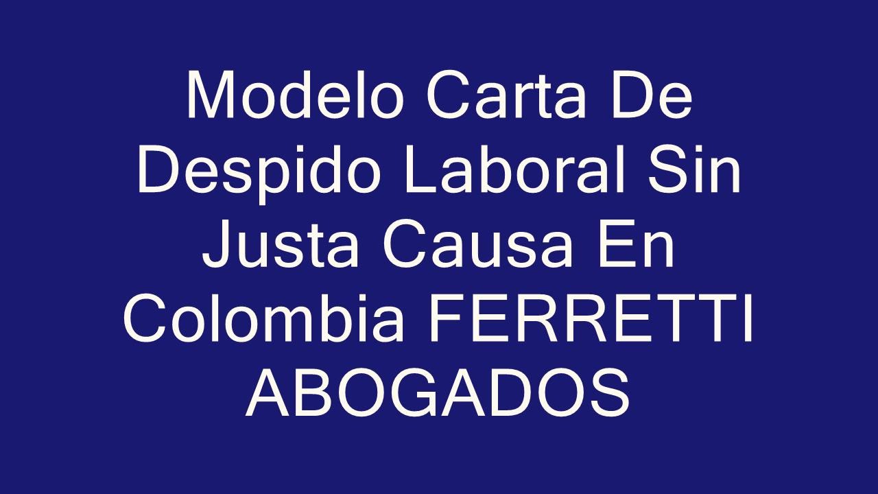 Modelo Carta De Despido Laboral Sin Justa Causa En 