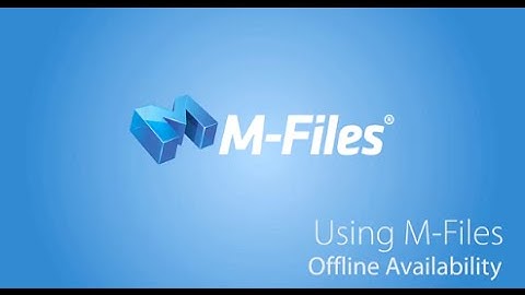 Offline Availability using  M-Files