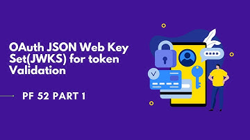 OAuth JSON Web Key Set(JWKS) for Token validation | PF 52 part 1