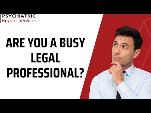 Psychiatric Report Services for busy legal professionals