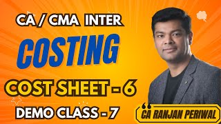 CA / CMA Inter Cost Demo Class 7 | CA Ranjan Periwal | Cost Sheet 6 #ranjan_periwal #costing