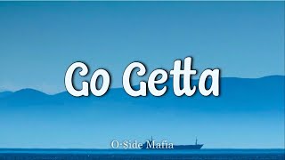 O $ide Mafia - Go Getta | lyrics video