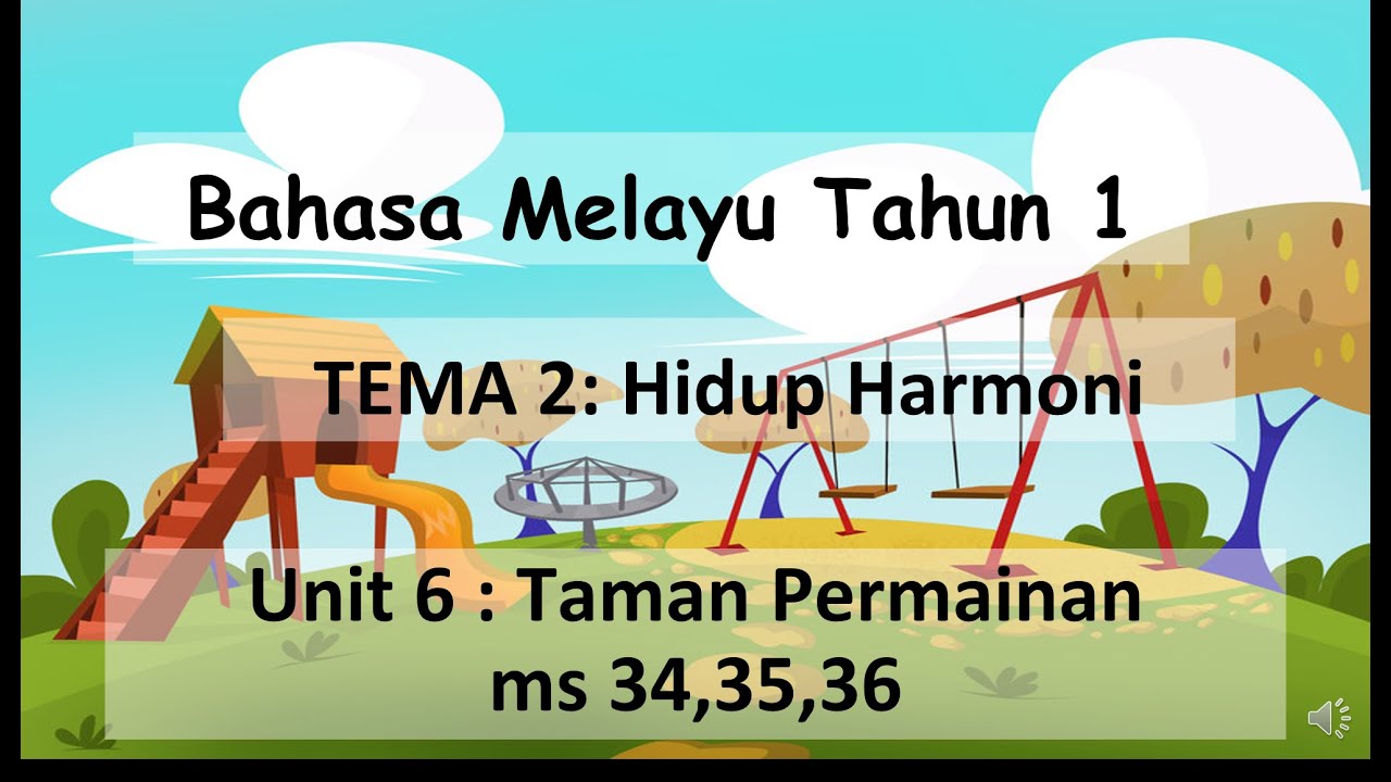 Bahasa Melayu Tahun 1 TEMA 2: Hidup Harmoni UNIT 6 : Taman 