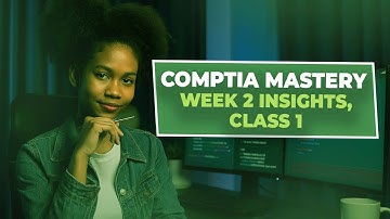 Unlocking CompTIA Mastery: Week 2, Class 1 - Part 1 Insights and Exam Readiness || Skillweed