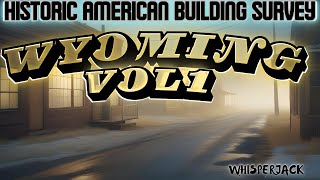 Historic American Building Survey :: Wyoming Vol 1