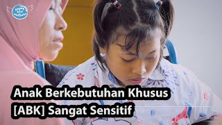 Anak Berkebutuhan Khusus (ABK) yang sangat sensitif, #disablechild, #anakberkebutuhankhusus