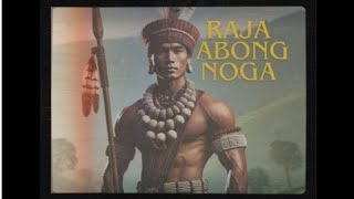 The Story Of Raja Abong Noga