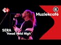 SERA - Head Held High | NPO Radio 2