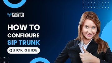 Ultimate Guide: How to Configure SIP Trunk for Seamless Communication | My Country Mobile