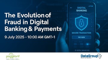 Webinar The Evolution of Fraud in Digital Banking & Payments Hosted by DataGroupIT & Paygilant