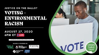 S1:E4 #GreenTableTalk Justice on the Ballot:  The Intersection of Voting & Environmental Racism
