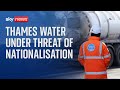 Thames water under threat of nationalisation