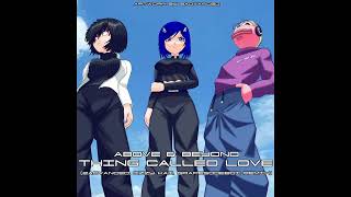 Above & Beyond - Thing Called Love (2ADVANCED, Izzy Kai, GrapeSodeBoi Remix) @2ADVANCEDYT