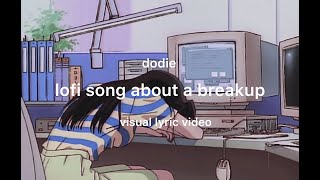 Vignette de la vidéo "lofi song about a breakup (just fine)- dodie (visual lyric video)"