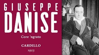 Giuseppe Danise - Core 'ngrato. How a baritone from Naples sings a Neapolitan song - 1923