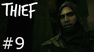 Thief Part 9 - Chapter 4: A Friend in Need - [Playthrough] [Let