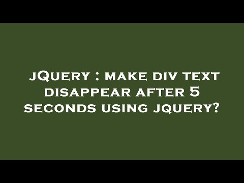 jQuery : make div text disappear after 5 seconds using jquery?