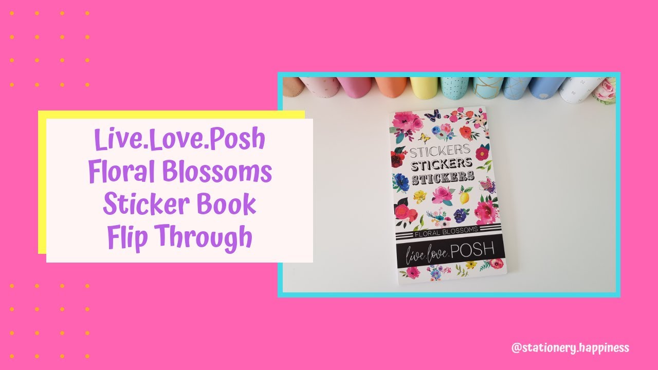 Live.Love.Posh Floral Blossoms Sticker Book Flip Through