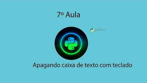 7 apagando caixa de texto com tecla do teclado. tkinter