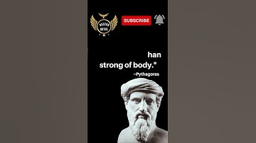 Pythagoras, The Ancient Geek Philosopher quotes on self improvement.