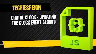 Digital Clock - Updating the Clock Every Second