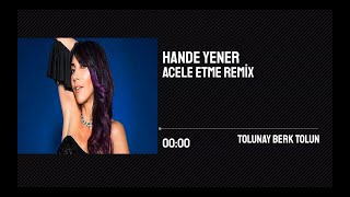 Hande Yener Acele Etme Remix Resimi