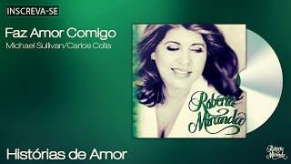 Video thumbnail of "Roberta Miranda - Faz Amor Comigo - Histórias de Amor - [Áudio Oficial]"