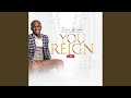 You Reign (feat. Sandra Kakra Boakye-Duah) (Live)