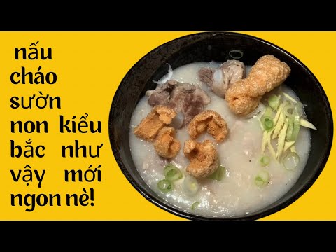 Video Cách Nấu Cháo Sườn Ngon Dễ ăn Cháo Sườn Mịn Vị Vừa... - youtube