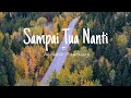 SAMPAI TUA NANTI - ANDMESH KAMALENG||LIRIK||LYRICS VIDEO