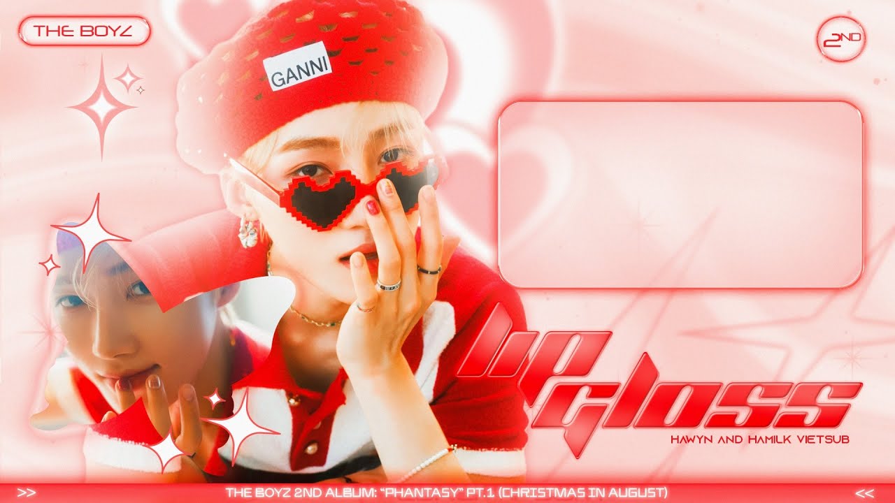 Watch • Vietsub • THE BOYZ 'LIP GLOSS' | Hawyn & Hamilk on YouTube Watch • Vietsub • THE BOYZ 'LIP GLOSS' | Hawyn & Hamilk on YouTube