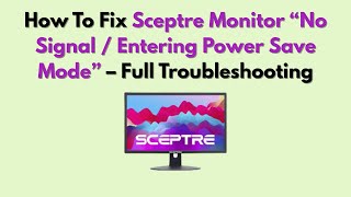 How To Fix Sceptre Monitor No Signal Entering Power Save Mode Full Troubleshooting