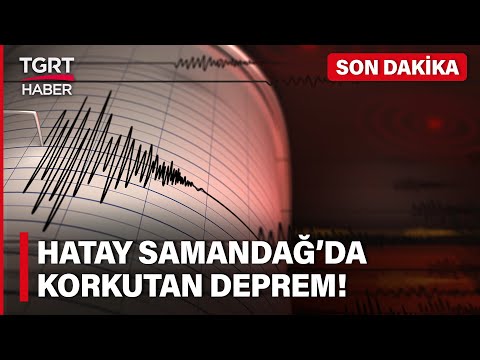 Hatay'ın Samandağ İlçesinde 4.2 Şiddetinde Deprem Meydana Geldi! - TGRT Haber