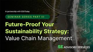 Future-Proof Your Sustainability Strategy (Part 3): Value Chain Management